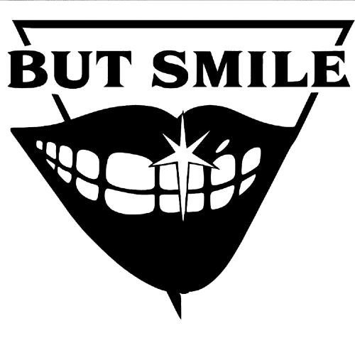 BUT SMILE